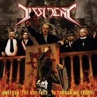 Dissident - Unleash The Violence….In Thrash We Trust